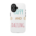 Happy and Dazzling Phone Case